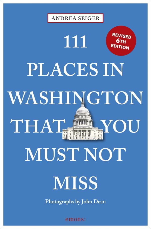 Book cover of 111 Places in Washington, DC That You Must Not Miss; featuring the U.S. Capitol building with its white dome. Published by Emons Verlag.