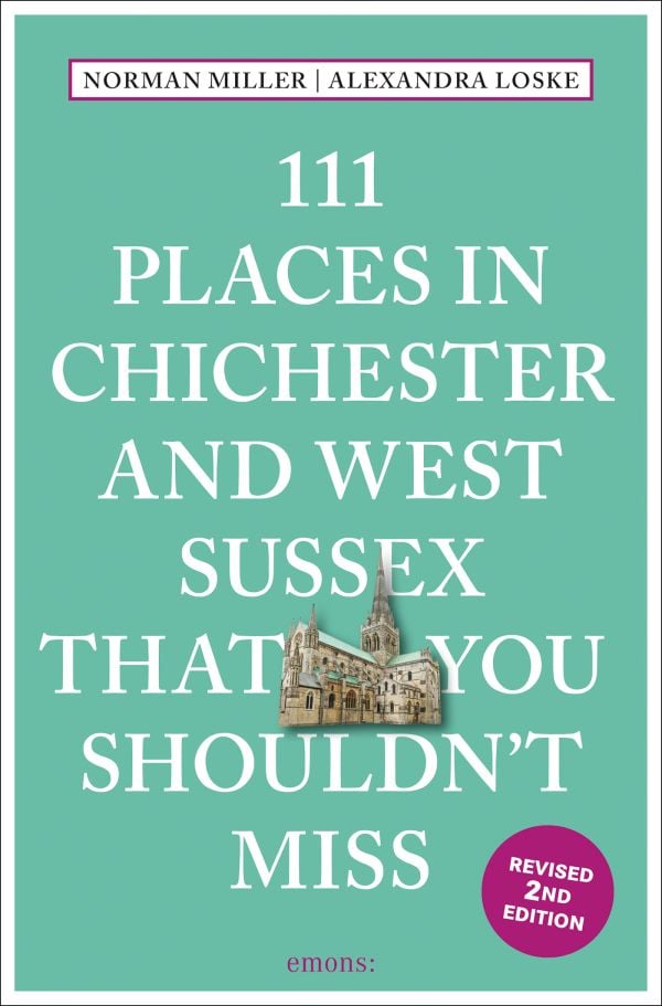 Book cover of 111 Places in Chichester and West Sussex That You Shouldn't Miss; featuring Chichester cathedral. Published by Emons Verlag.