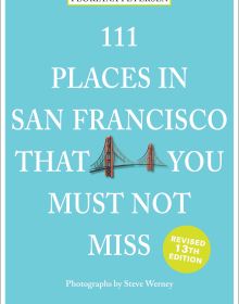 111 Places in San Francisco That You Must Not Miss