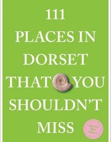 111 Places in Dorset That You Shouldn't Miss