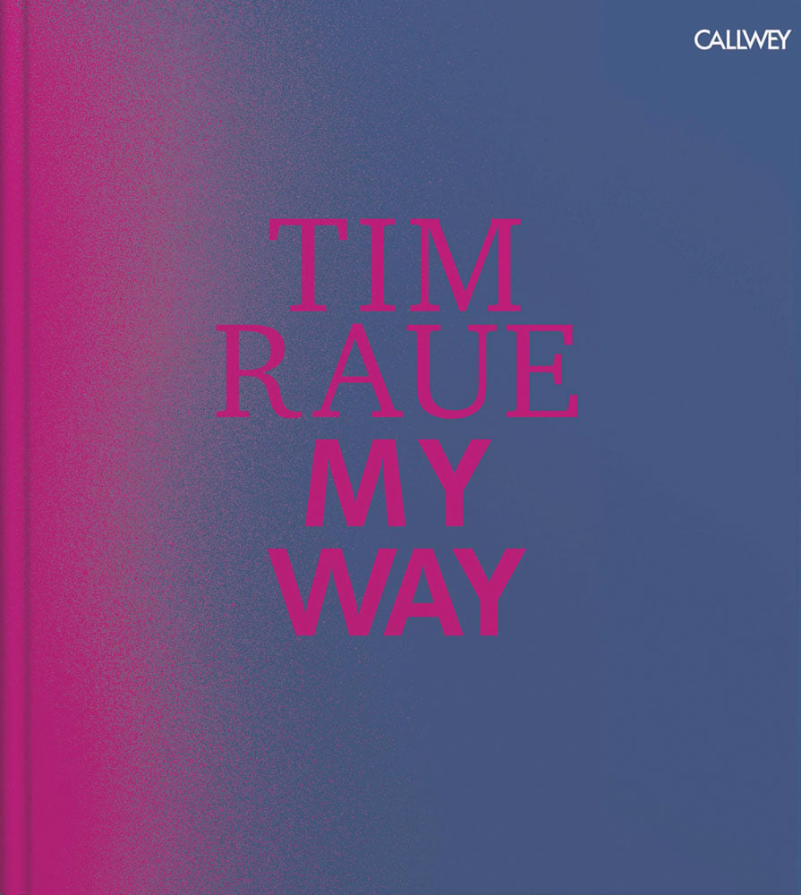 Book cover of Tim Raue: My Way. Published by Callwey.