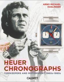 Book cover of Heuer Chronographs: 1960-1980s – Fascination of Timekeepers and Motor Sports; featuring Steve McQueen wearing a Heuer watch. Published by Callwey.