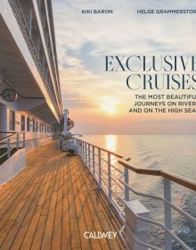 Book cover of Exclusive Cruises: The Most Beautiful Journeys on Rivers and on the High Seas; featuring a sunset from aboard a luxury cruise ship. Published by Callwey.