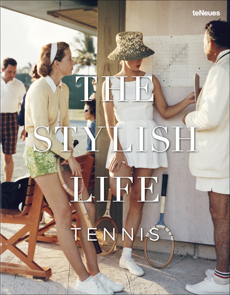 Book cover of The Stylish Life: Tennis, with three models in vintage tennis fashion. Published by teNeues Books.