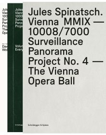 Book cover of Jules Spinatsch. Vienna MMIX -10008/7000: Surveillance Panorama Project No. 4 - The Vienna Opera Ball. Published by Scheidegger & Spiess.