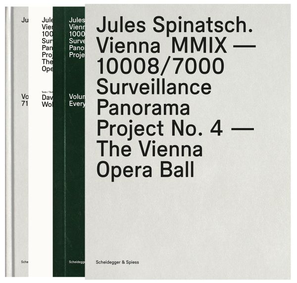 Book cover of Jules Spinatsch. Vienna MMIX -10008/7000: Surveillance Panorama Project No. 4 - The Vienna Opera Ball. Published by Scheidegger & Spiess.
