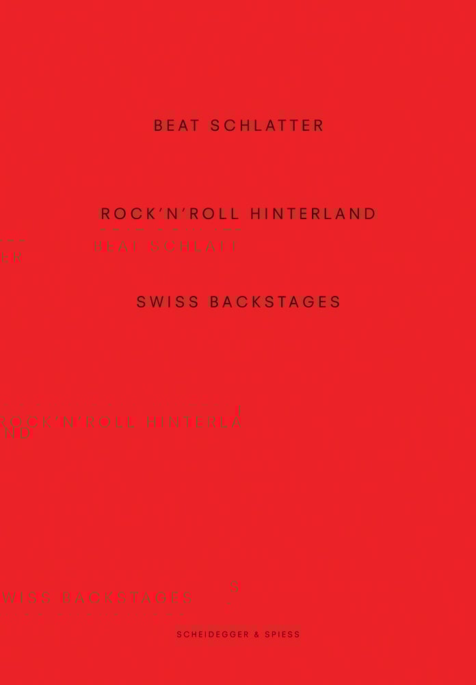 Book cover of Beat Schlatter - Rock'n'roll Hinterland: Swiss Backstages. Published by Scheidegger & Spiess.