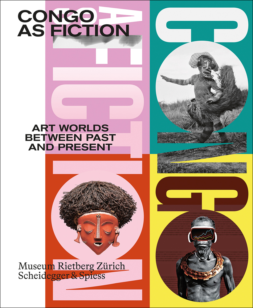 Book cover of Congo as Fiction Art Worlds between past and present. Published by Scheidegger & Spiess.