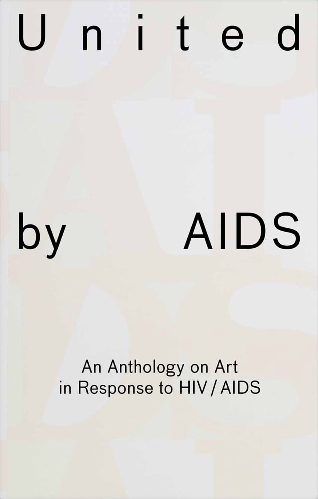 Book cover of United by AIDS: An Anthology on Art in Response to HIV / AIDS. Published by Scheidegger & Spiess.