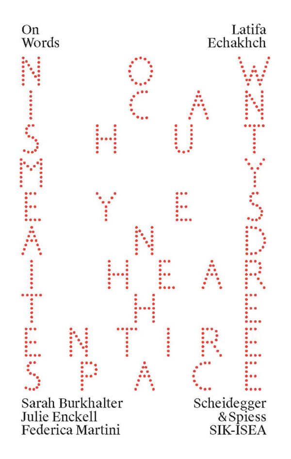 Book cover of Latifa Echakhch, A Finished, Resolved and Static Work Would Make No Sense to Me'. Published by Scheidegger & Spiess.