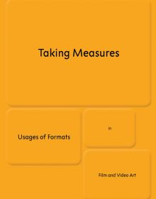 Book cover of 'Taking Measures, Usages of Formats in Film and Video Art'. Published by Scheidegger & Spiess.