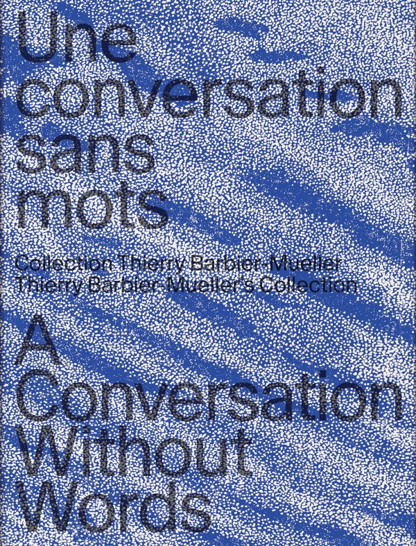 Book cover of A Conversation Without Words:Thierry Barbier-Mueller's Collection. Published by Scheidegger & Spiess.