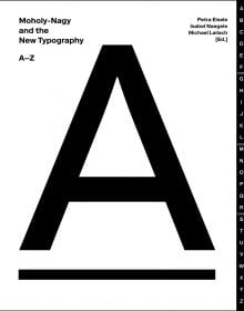White book cover of Moholy-Nagy and the New Typography A-Z, with large capitalized black letter 'A' to front. Published by Verlag Kettler.