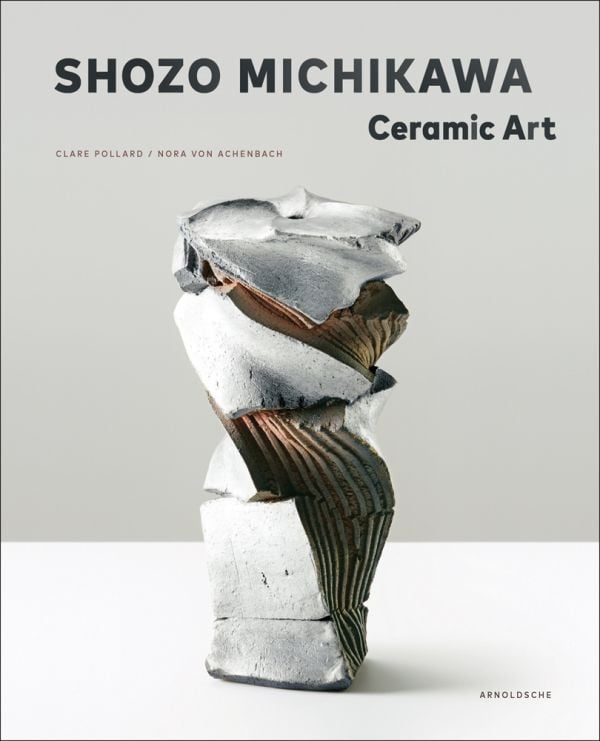 Book cover of Shozo Michikawa:Ceramic Art; featuring an abstract vessel. Published by Arnoldsche Art Publishers.