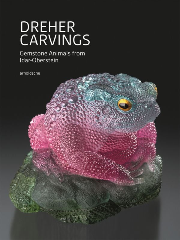 Book cover of Dreher Carvings: Gemstone Animals from Idar-Oberstein; with a colorful gemstone toad sculpture. Published by Arnoldsche Art Publishers.