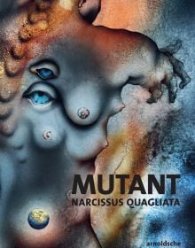 MUTANT: Narcissus Quagliata