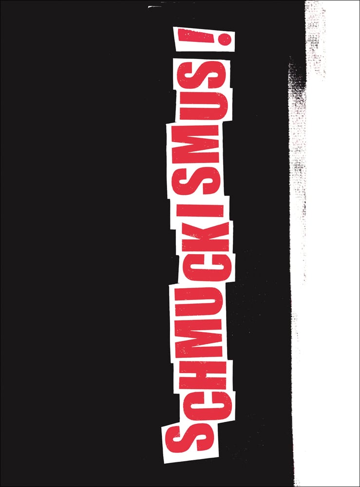 SCHMUCKISMUS in red capital newspaper font with white surround, on black cover, white border to right edge