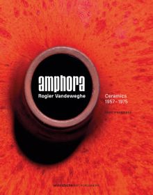 Book cover of Amphora Rogier Vandeweghe Ceramics 1957-1975, featuring an aerial view of a red vase. Published by Images Publishing.