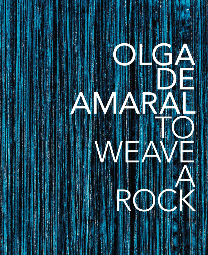 OLGA DE AMARAL: TO WEAVE A ROCK in white font on vertical blue and turquoise cover.