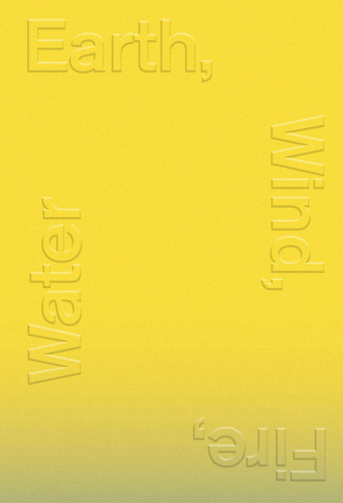 Earth, Wind, Fire, Water in yellow embossed font on all 4 edges on bright yellow cover.