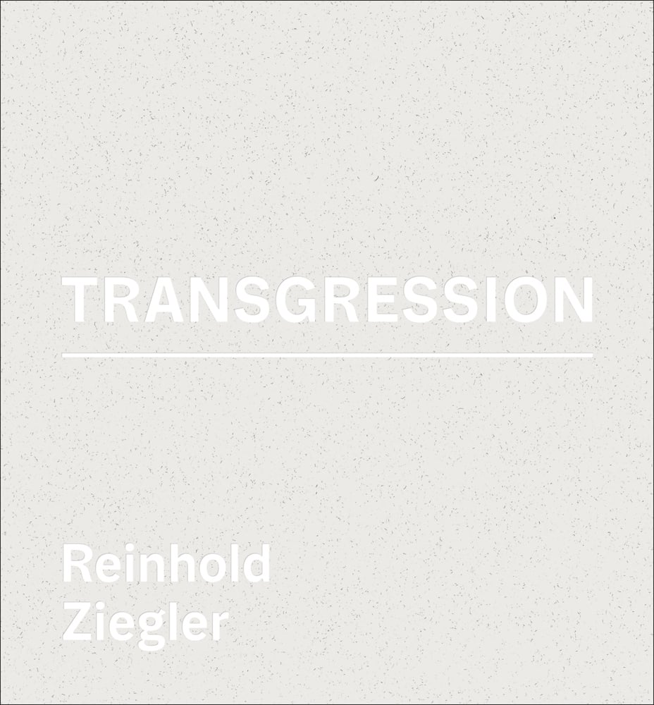 Pale grey background with white font title Transgression across the centre and artist Reinhold Ziegler in the bottom left corner