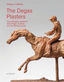 Pale gray cover of Gregory Hedberg's The Degas Plasters, Groundbreaking revelations about Degas’ sculpture and the Hébrard bronzes, featuring a plaster sculpture of female ballerina with one arm in air, on plinth. Published by Arnoldsche Art Publishers.