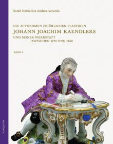 Book cover of Die autonomen figürlichen Plastiken Johann Joachim Kaendlers und seiner Werkstatt zwischen 1731, with Meissen porcelain group of figures, including a cherub holding bow. Published by Arnoldsche Art Publishers.