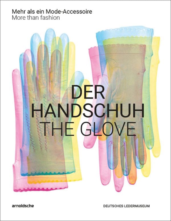 Book cover of The Glove, More than fashion. Published by Arnoldsche Art Publishers.