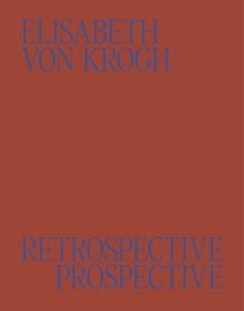 Book cover of Elisabeth von Krogh: Retrospective - Prospective: Ceramics 1972–2024. Published by Arnoldsche Art Publishers.