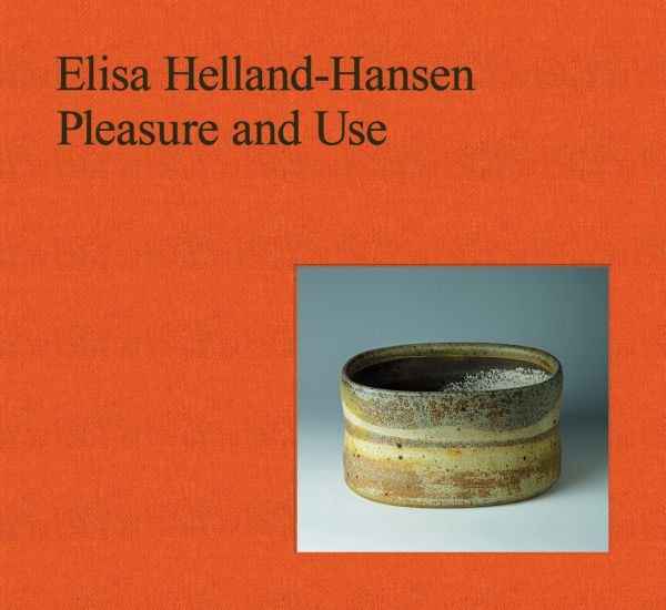 Book cover of Elisa Helland-Hansen: Pleasure and Use, with a ceramic vessel. Published by Arnoldsche Art Publishers.