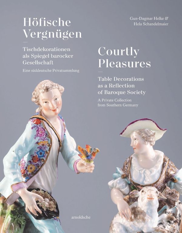 Book cover of Courtly Pleasures: Table Decorations as a Reflection of Baroque Society; featuring two ceramic figurines. Published by Arnoldsche Art Publishers.