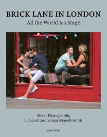 Book cover of Brick Lane in London: All the World’s a Stage: Street Photography by David and Sonya Newell-Smith, featuring two couples sitting in a cafe. Published by Arnoldsche Art Publishers.