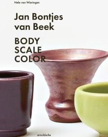 Book cover of Jan Bontjes van Beek: Body | Scale | Color; featuring a glazed ceramic pot and vase. Published by Arnoldsche Art Publishers.