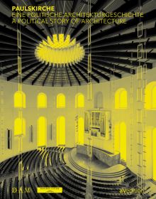 High angle shot on interior hall of Paulskirche with yellow filter, on cover of 'Paulskirche, A Political Story of Architecture', by Avedition Gmbh.