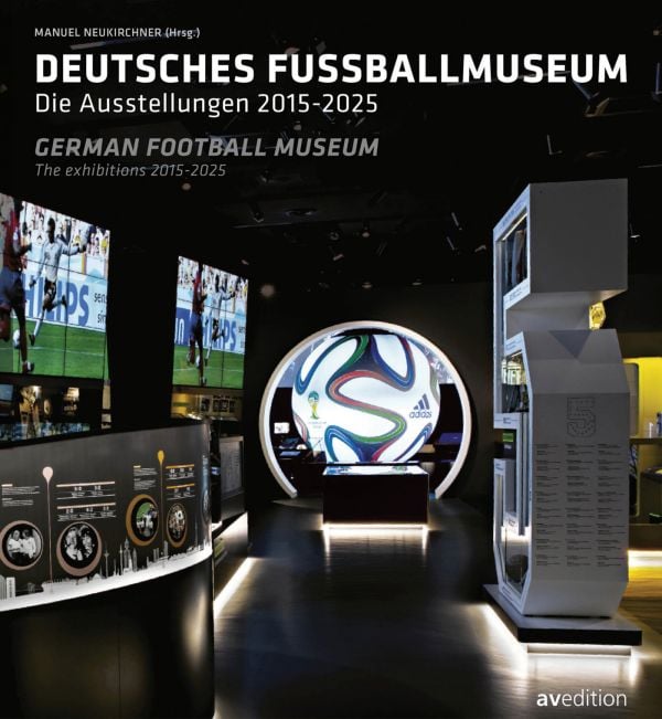 Book cover of German Football Museum: The Exhibitions 2015-2025. Published by Avedition Gmbh.