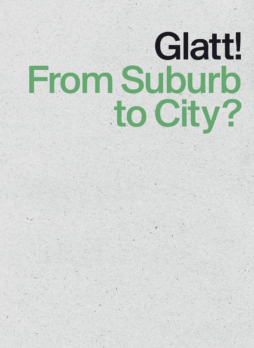 Book cover of Glatt! From Suburb to City? Published by Park Books.