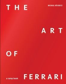 Book cover of The Art of Ferrari. Published by RAMP.