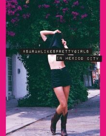 Book cover of Sarahlikesprettygirls: In Mexico City, with a woman in short, lifting up her top. Published by Seltmann Publishers.