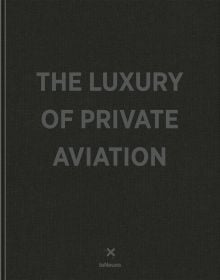THE LUXURY OF PRIVATE AVIATION in grey font to centre of black cover by teNeues.