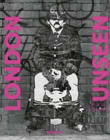 Book cover of London Unseen, with wall graffiti of policeman sitting on a toilet. Published by teNeues Books.