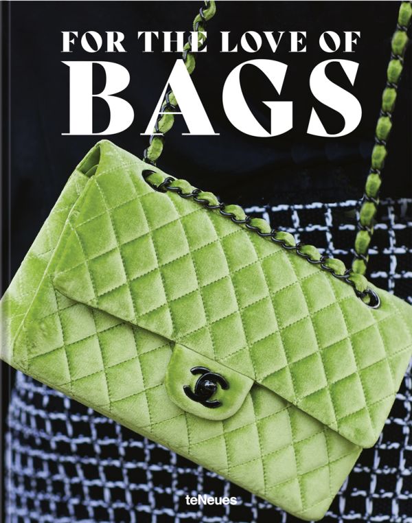 Book cover of For the Love of Bags, featuring a lime green quilted velvet Chanel handbag. Published by teNeues Books.