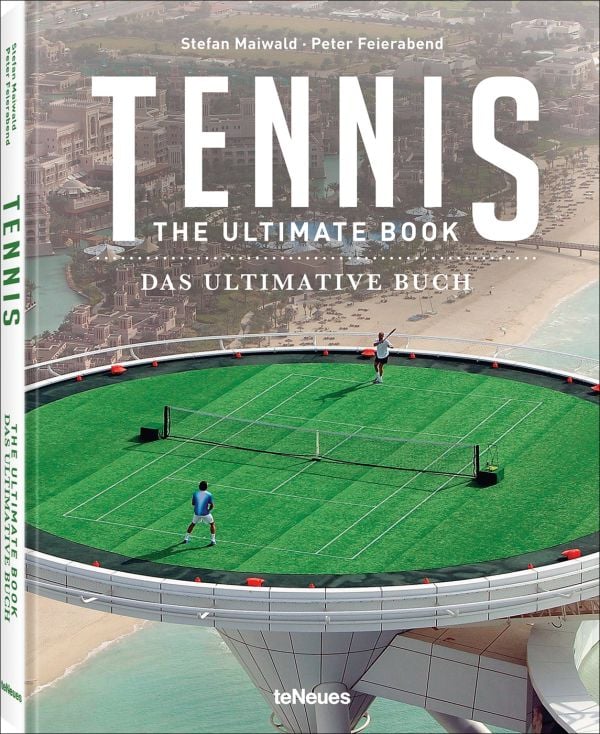 Book cover of Tennis, featuring the world's highest Tennis court on top of the Burj Al Arab in Dubai. Published by teNeues Books.
