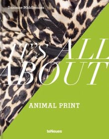 Leopard print coat to top left of cover, lime green below, on 'It’s All About Animal Print', by teNeues Books.
