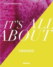 Crinkled pink chiffon dress to top left of cover, bright yellow below, on 'It’s All About Dresses', by teNeues Books.