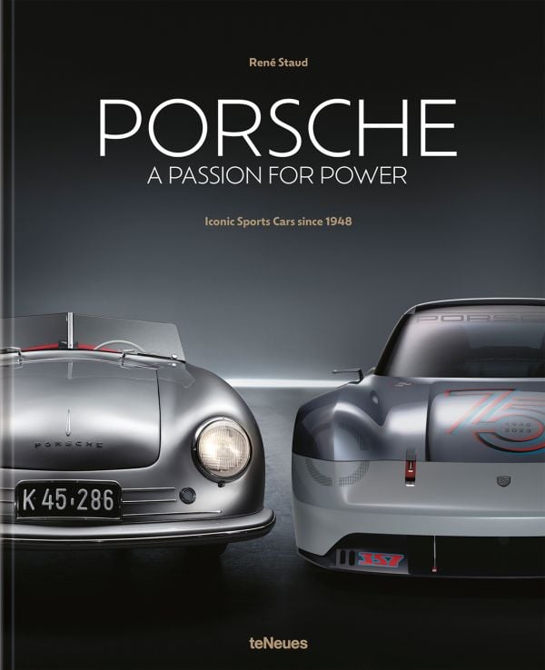 Book cover of Porsche - A Passion for Power, Iconic Sports Cars since 1948, with front end of silver Porsche 356/1 and silver Porsche Vision 357. Published by teNeues Books.