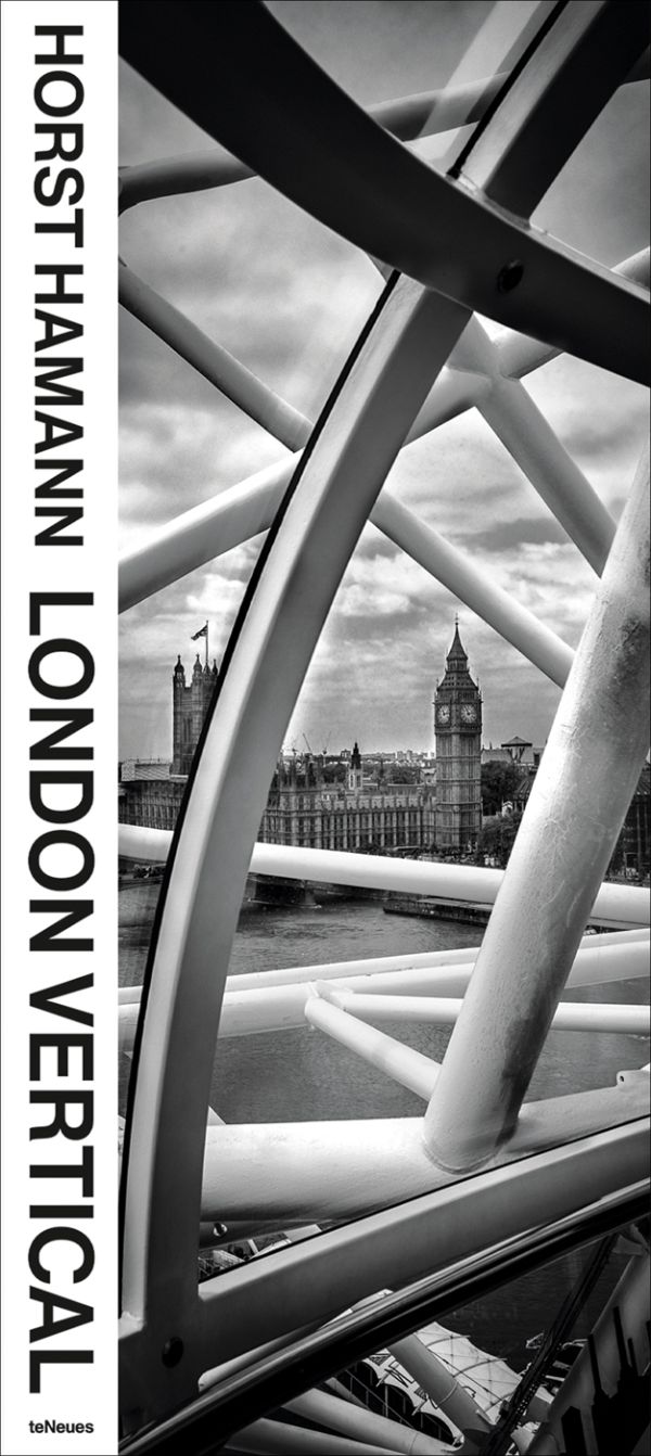 Book cover of London Vertical, with a view of houses of parliament from London Eye pod. Published by teNeues Books.
