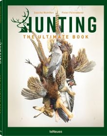 Book cover of Hunting: The Ultimate Book, with a dead pheasant, hare and pigeon strung upside down. Published by teNeues Books.