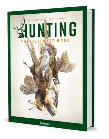 Book cover of Hunting: The Ultimate Book, with a dead pheasant, hare and pigeon strung upside down. Published by teNeues Books.