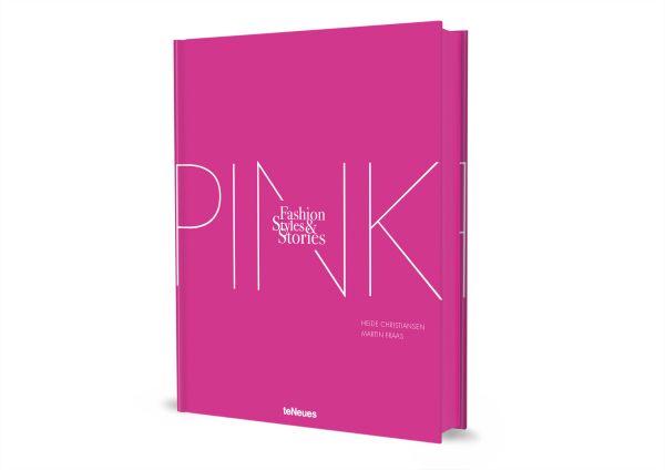 Book cover of The Pink Book: Fashion, Styles & Stories. Published by teNeues Books.