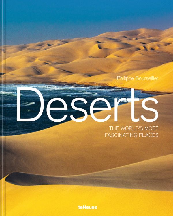 Book cover of Deserts: The World's Most Fascinating Places. Published by teNeues Books.